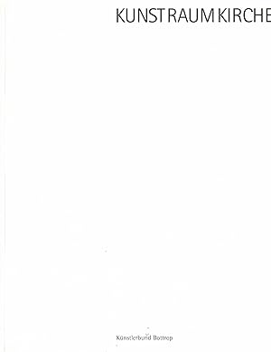 Bild des Verk�ufers f�r Kunst Raum Kirche. Der K�nstlerbund Bottrop in den evangelischen Kirchen der Stadt Bottrop. Eine Aktion vom 19. Mai bis 9. Juni 1991 zum Verkauf von Paderbuch e.Kfm. Inh. Ralf R. Eichmann