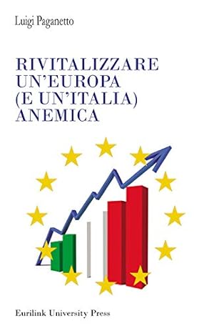 Image du vendeur pour Rivitalizzare un'Europa (e un'Italia) anemica mis en vente par librisaggi
