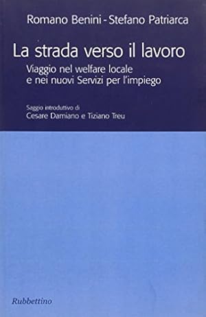 La strada verso il lavoro. Viaggio nel welfare locale e nei nuovi servizi per l'impiego