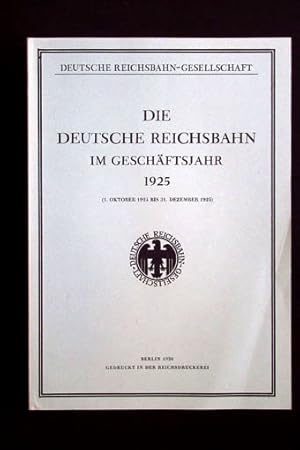 Die Deutsche Reichsbahn im Geschäftsjahr 1925 (1. Oktober 1924 bis 31. Dezember 1925). Herausgege...