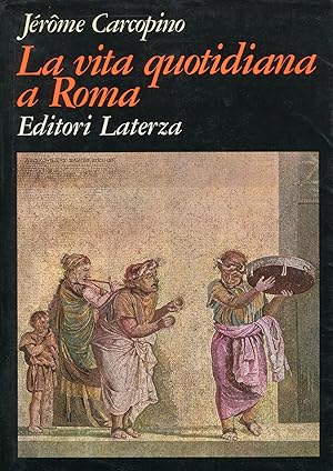 Immagine del venditore per La vita quotidiana a Roma all'apogeo dell'Impero venduto da Studio Bibliografico Marini