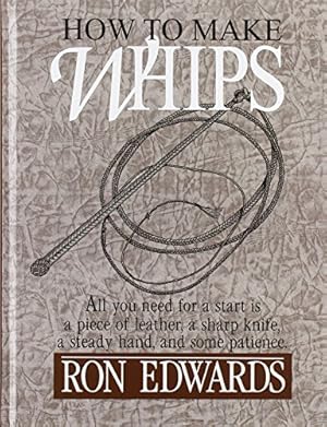 Imagen del vendedor de How to Make Whips (Bushcraft) by Ron Edwards [Hardcover ] a la venta por booksXpress