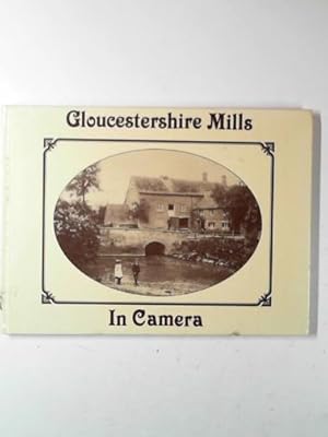 Seller image for Gloucestershire mills in camera for sale by Cotswold Internet Books