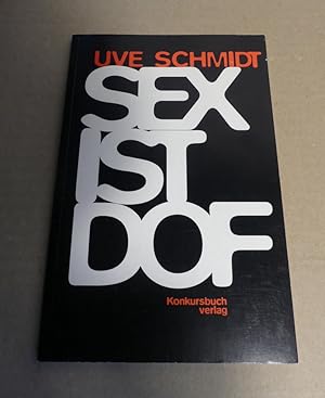Bild des Verkufers fr Sex ist dof: Texte zum Thema. zum Verkauf von Antiquariat Maralt