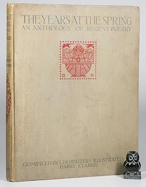 Imagen del vendedor de The Year's At The Spring. An Anthology of Recent Poetry compiled by L.D.O, Walters and illustrated by Harry Clarke. With an Introduction by Harold Monro. a la venta por West Coast Rare Books