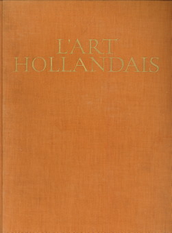 L'art Hollandais à l'exposition internationale des arts décoratifs et industrieles modernes. Pari...