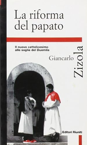 La riforma del papato. Il nuovo cattolicesimo alle soglie del 2000