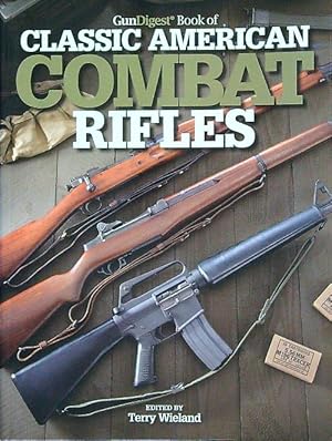 Imagen del vendedor de Classic American Combat Rifles a la venta por Miliardi di Parole