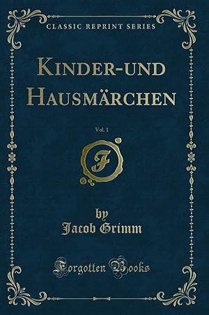 Seller image for Kinder-und Hausmärchen, Vol. 1 (Classic Reprint) for sale by Forgotten Books