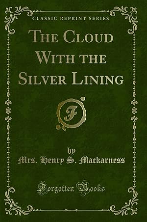 Immagine del venditore per The Cloud With the Silver Lining (Classic Reprint) venduto da Forgotten Books