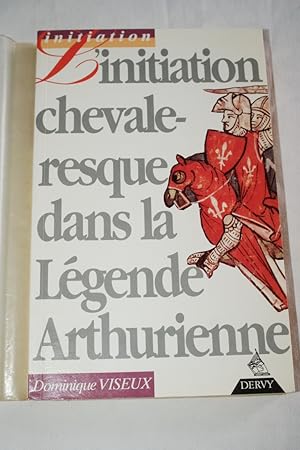 Seller image for L'INITIATION CHEVALERESQUE DANS LA LEGENDE ARTHURIENNE for sale by Librairie RAIMOND