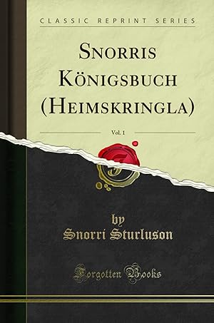 Imagen del vendedor de Snorris K nigsbuch (Heimskringla), Vol. 1 (Classic Reprint) a la venta por Forgotten Books