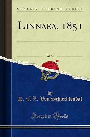 Seller image for Linnaea, 1851, Vol. 24: Ein Journal für die Botanik in Ihrem Ganzen Umfange for sale by Forgotten Books