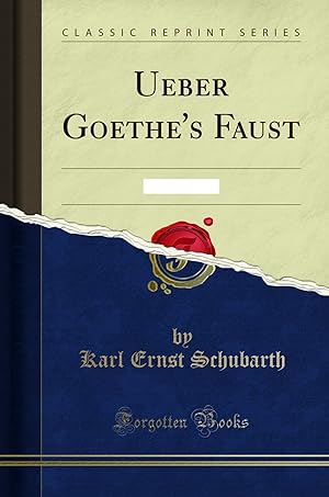 Image du vendeur pour Ueber Goethe's Faust: Vorlesungen (Classic Reprint) mis en vente par Forgotten Books