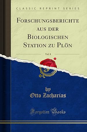 Seller image for Forschungsberichte aus der Biologischen Station zu Pl n, Vol. 8 for sale by Forgotten Books