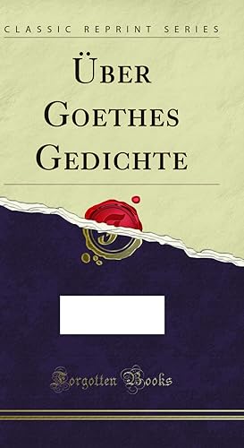 Imagen del vendedor de  ber Goethes Gedichte (Classic Reprint) a la venta por Forgotten Books