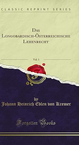 Immagine del venditore per Das Longobardisch- sterreichische Lehenrecht, Vol. 1 (Classic Reprint) venduto da Forgotten Books