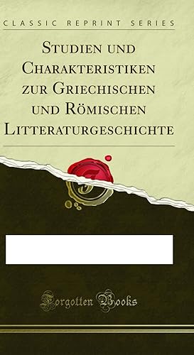 Image du vendeur pour Studien und Charakteristiken zur Griechischen und R mischen (Classic Reprint) mis en vente par Forgotten Books