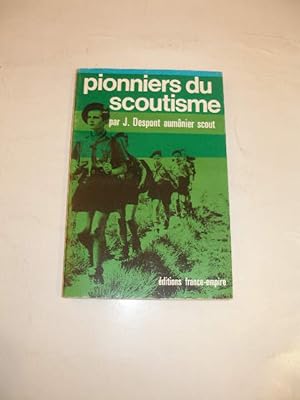 PIONNIERS DU SCOUTISME : DEUX HOMMES - UNE OEUVRE
