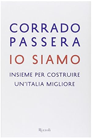 Io siamo. Insieme per costruire un'Italia migliore