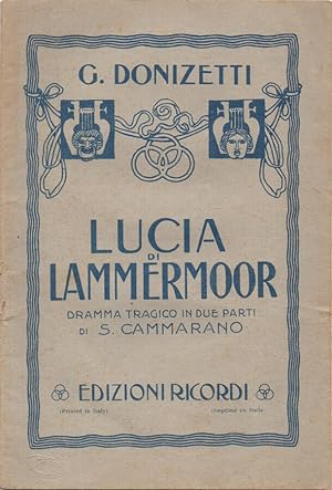 Seller image for Lucia di Lammermoor dramma tragico in due parti di Salvatore Cammarano, musica di Gaetano Donizetti for sale by Biblioteca di Babele