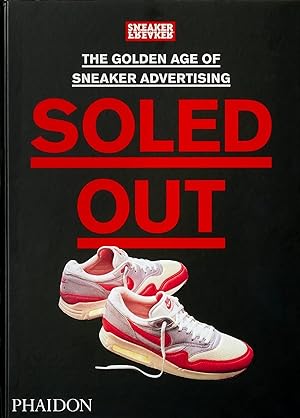 Soled out - The Golden age of Sneaker advertising THE GOLDEN AGE OF SNEAKER ADVERTISING