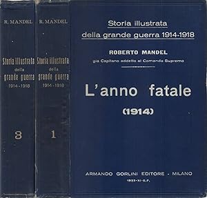 Seller image for Storia popolare illustrata della grande guerra (1914-1918) Vol. 1: L'anno fatale (1914) - Vol. 3: L'anno d'angoscia (1916) for sale by Biblioteca di Babele