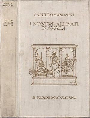 Seller image for I nostri alleati navali Ricordi della guerra adriatica 1915 - 1918 for sale by Biblioteca di Babele