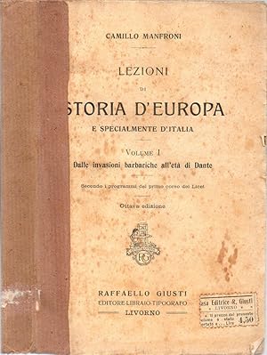 Bild des Verkufers fr Lezioni di storia d'Europa e specialmente d'Italia Volume I: Dalle invasioni barbariche all'et di Dante - Secondo i programmi del primo corso dei Licei - Ottava edizione zum Verkauf von Biblioteca di Babele