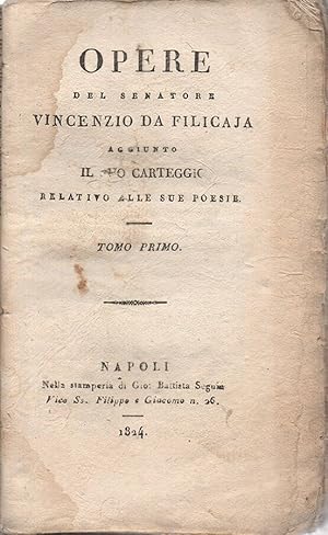 Seller image for Opere del senatore Vincenzio da Filicaja aggiunto il suo carteggio relativo alle sue poesie - Tomo Primo - Tomo Secondo for sale by Biblioteca di Babele