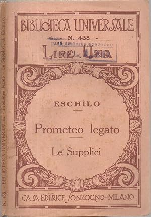Immagine del venditore per Prometeo legato - Le Supplici sulla traduzione di Felice Bellotti venduto da Biblioteca di Babele