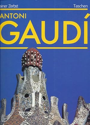 Seller image for Antoni Gaudi. 1852 - 1926. Une vie en architecture for sale by LIBRAIRIE GIL-ARTGIL SARL