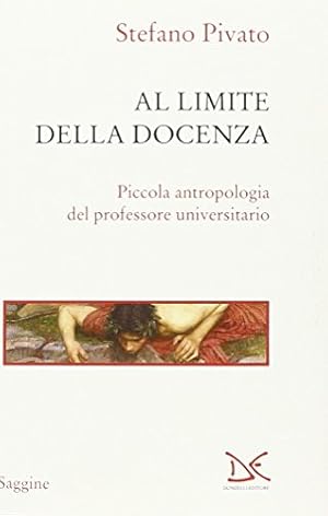 Al limite della docenza. Piccola antropologia del professore universitario