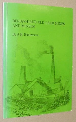 Image du vendeur pour Derbyshire's Old Lead Mines and Miners mis en vente par Nigel Smith Books