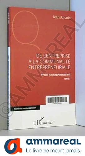 Image du vendeur pour De l'entreprise  la communaut entrepreneuriale: Trait de gouvernement Tome 5 mis en vente par Ammareal