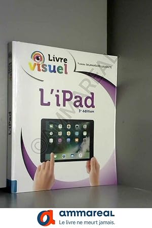 Bild des Verkufers fr Le livre visuel de l'iPad, 3e dition zum Verkauf von Ammareal