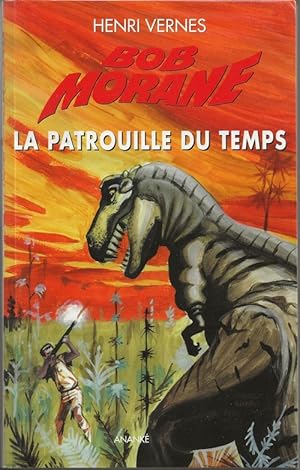 Image du vendeur pour Intgrale La Patrouille du Temps : Les Chasseurs de Dinosaures - S.S.S - L'Epe du Paladin. ( Avec cordiale ddicace de Henri Vernes, contresigne par Frank Leclercq ). mis en vente par Librairie Victor Sevilla