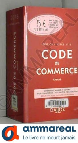 Seller image for Code de commerce 2018 annot. dition limite - 113e d. for sale by Ammareal