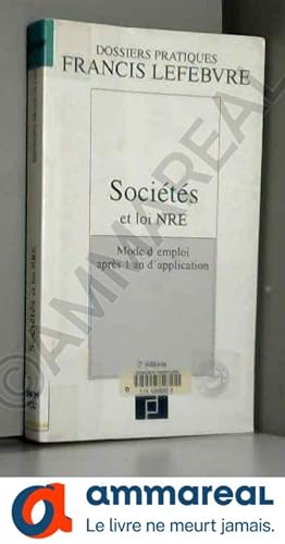 Seller image for Socits et loi NRE : Mode d'emploi aprs 1 an d'application, 2e dition for sale by Ammareal