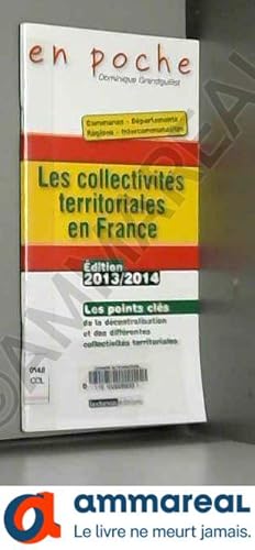 Bild des Verkufers fr Les collectivits territoriales en France : communes, dpartements, rgions, intercommunalits : Les points cls de la dcentralisation et d zum Verkauf von Ammareal