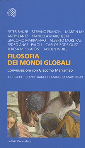 Filosofia dei mondi globali. Conversazioni con Giacomo Marramao