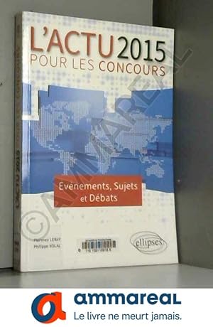 Image du vendeur pour L'Actu 2015 pour les Concours vnements Sujets et Dbats mis en vente par Ammareal