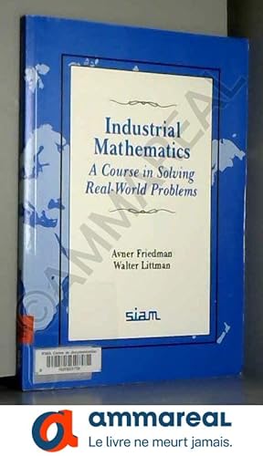 Bild des Verkufers fr Industrial Mathematics: A Course in Solving Real-World Problems zum Verkauf von Ammareal