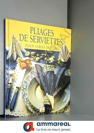 Seller image for Pliages de serviettes pour tables de fte for sale by Ammareal