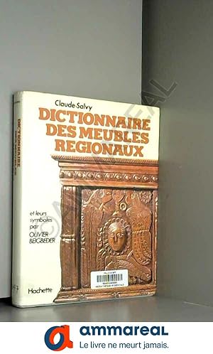 Seller image for Dictionnaire des meubles rgionaux ( et leurs symboles par Olivier Beigbeder ) for sale by Ammareal