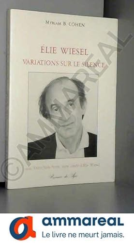 Image du vendeur pour Elie Wiesel / variations sur le silence mis en vente par Ammareal