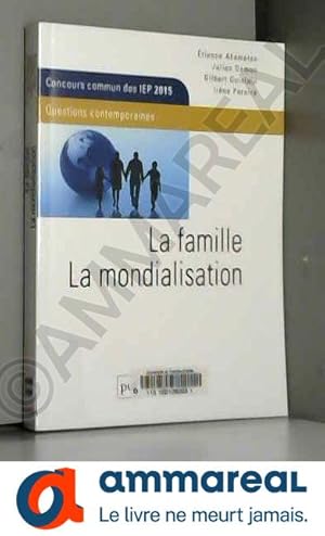 Image du vendeur pour La famille. La mondialisation. Thme IEP 2015 mis en vente par Ammareal