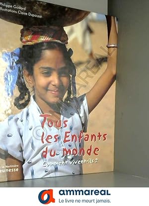 Image du vendeur pour Tous les Enfants du monde : Comment vivent-ils ? mis en vente par Ammareal