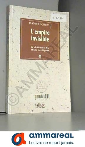 Bild des Verkufers fr L'Empire invisible: La civilisation des objets intelligents zum Verkauf von Ammareal