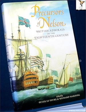 Seller image for Precursors of Nelson: British Admirals of the Eighteenth Century for sale by BookLovers of Bath